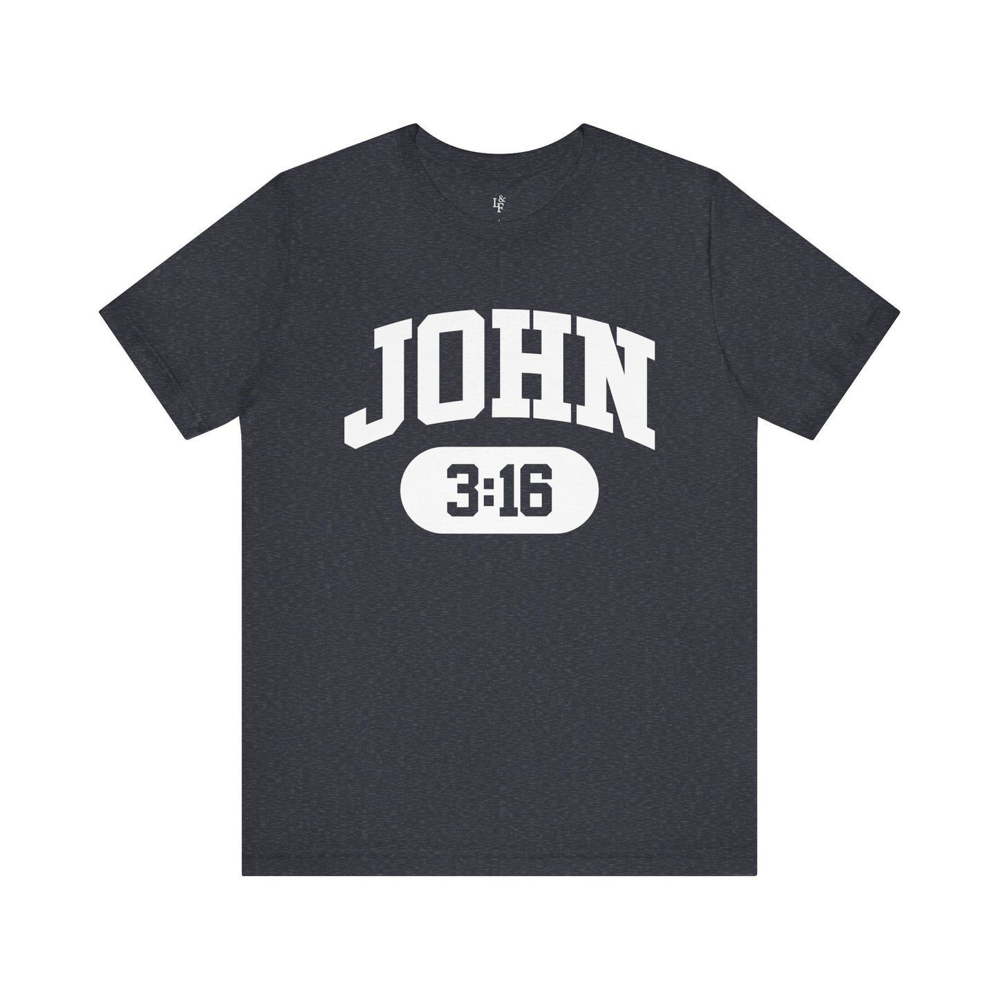 JOHN 3:16 - Faith Shirt