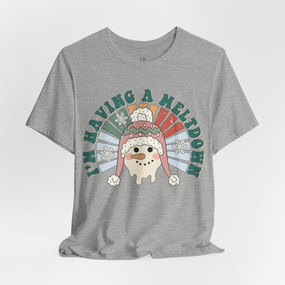 I,M HAVING A MELTDOWN - Christian Unisex T-shirt