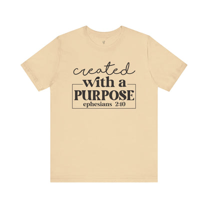 CREATED WITH PURPOSE, EPHESIANS 2:10 - Faith Shirt
