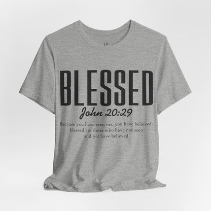 BLESSED, JOHN 20:29 - Christian Unisex T-shirt