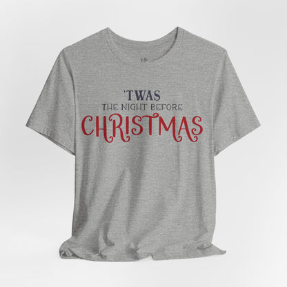 TWAS THE NIGHT BEFORE CHRISTMAS - Christian Unisex T-shirt