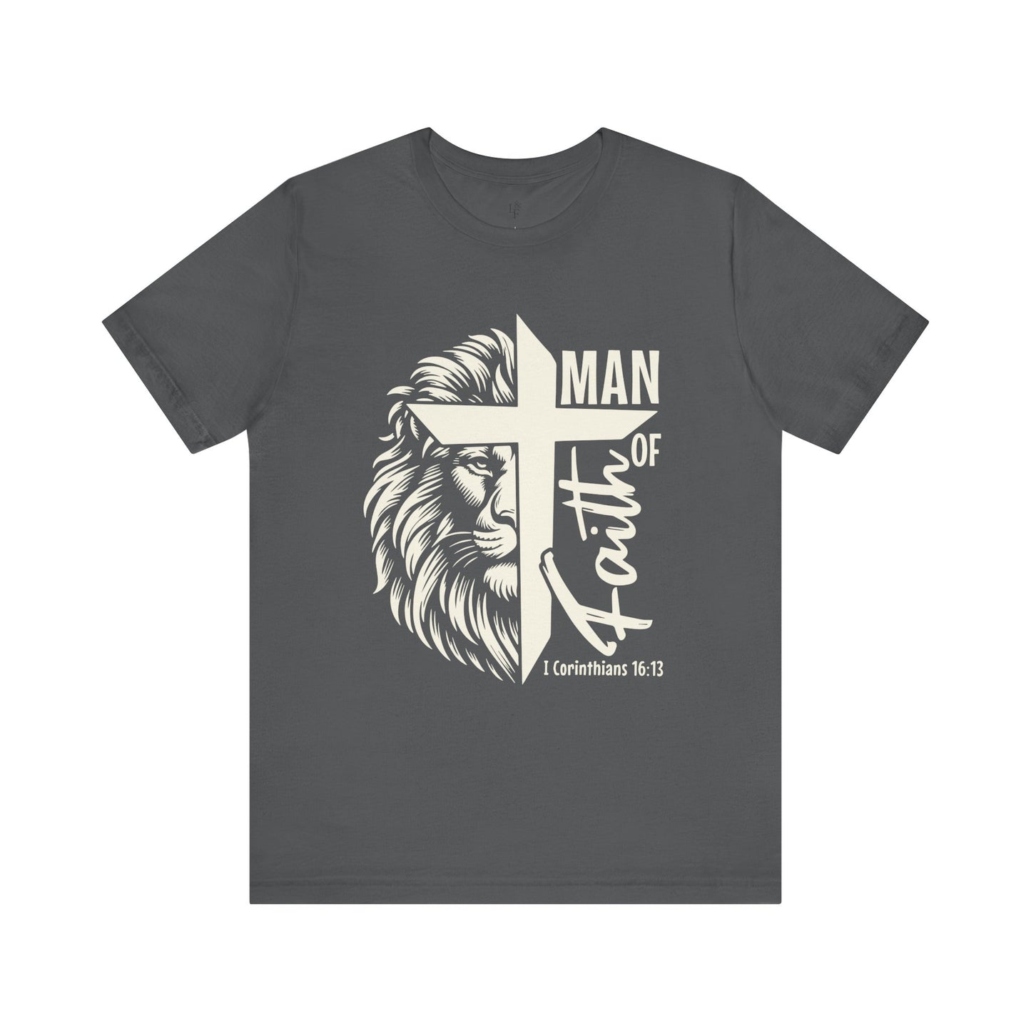 MAN OF FAITH, 1 CORINTHIANS 16:13 - Christian Unisex T-shirt