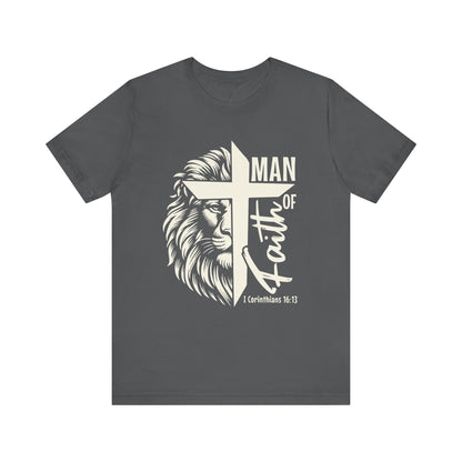 MAN OF FAITH, 1 CORINTHIANS 16:13 - Christian Unisex T-shirt