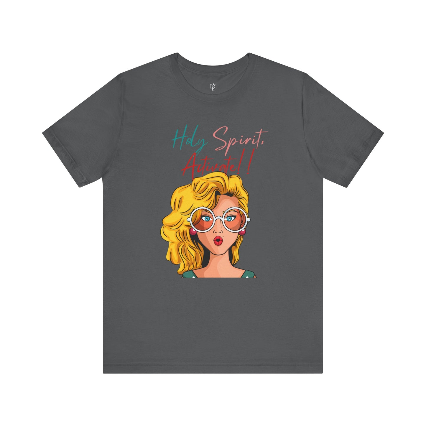 HOLY SPIRIT, ACTIVATE!! - Faith Shirt