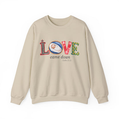 LOVE CAME DOWN, LUKE 2:11 - Christian Unisex Sweater