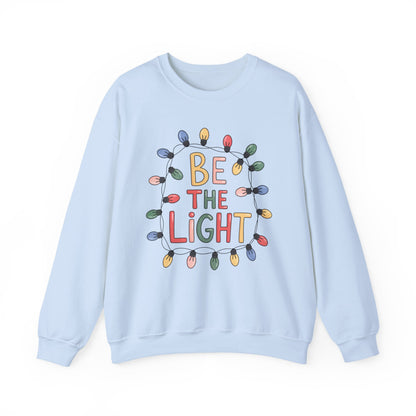 BE THE LIGHT- Christian Unisex Sweater
