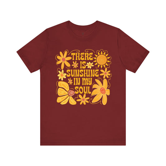 THERE IS SUNSHINE IN MY SOUL - Faith Shirt