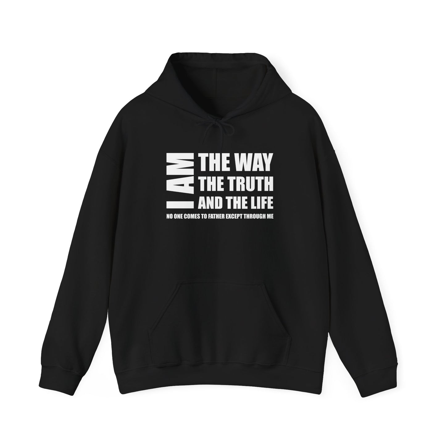 I AM THE WAY THE TRUTH AND THE LIFE NO ONE COMES TO FATHER EXCEPT THROUGH ME  - Faith Cozy Hoodie