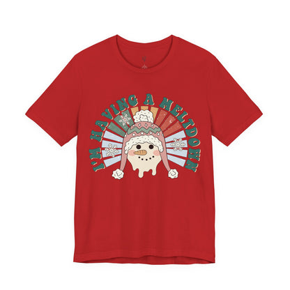 I,M HAVING A MELTDOWN - Christian Unisex T-shirt