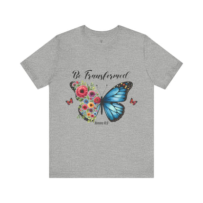 BE TRANSFORMED, ROMANS 12:2 - Faith Shirt