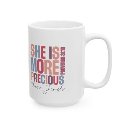 SHE IS MORE PRECIOUS THAN JEWELS, PROVERBS 31:10- Fatih Mug