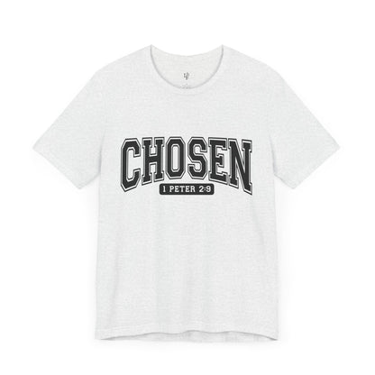 CHOSEN, 1 PETER 2:9 - Faith Shirt