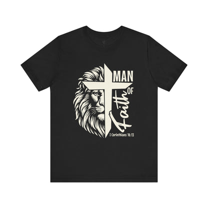 MAN OF FAITH, 1 CORINTHIANS 16:13 - Christian Unisex T-shirt