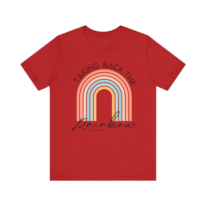 TAKING BACK THE RAINBOW, GENESIS 9:13 - Faith Shirt