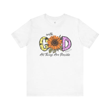 WITH GOD ALL THINGS ARE POSSIBLE, MATTHEW 19:26 - Faith Shirt