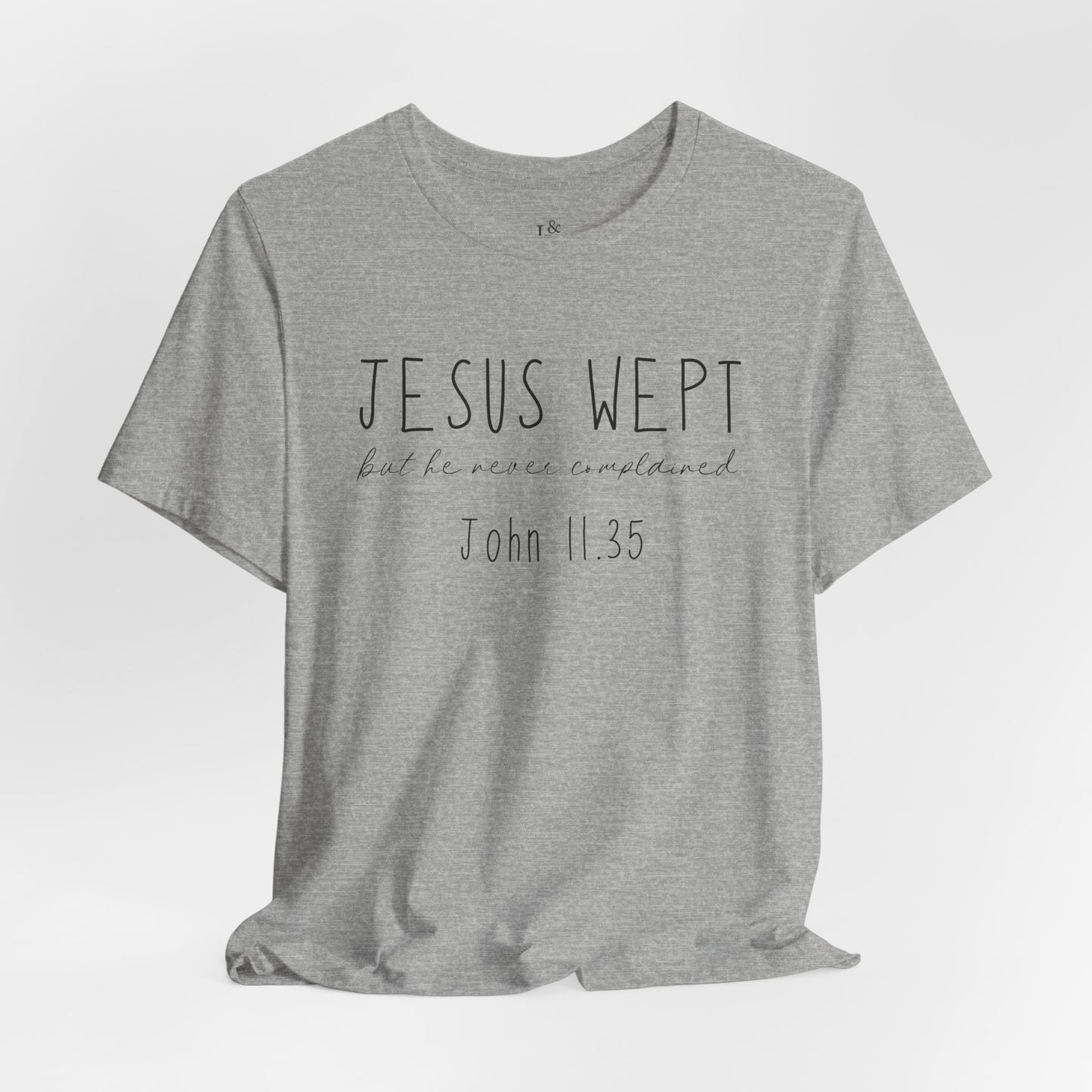 JESUS WEPT, JOHN 11:35 - Christian Unisex T-shirt