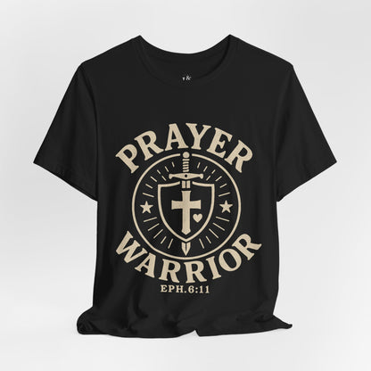 PRAYER WARRIOR, EPH 6:11 - Christian Unisex T-shirt