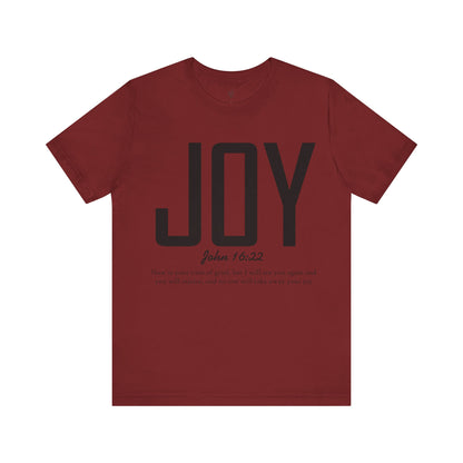 JOY, JOHN 16:22 - Christian Unisex T-shirt