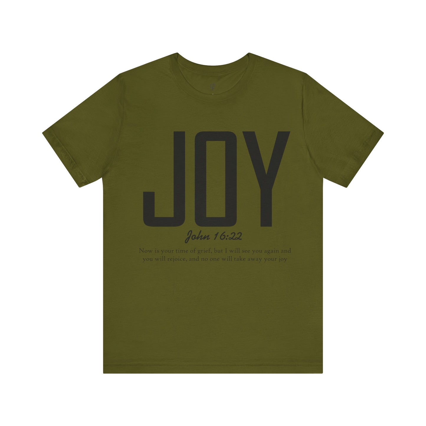 JOY, JOHN 16:22 - Christian Unisex T-shirt