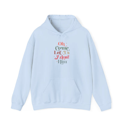 OH COME LET US ADORE HIM - Christian Unisex Hoodie