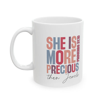 SHE IS MORE PRECIOUS THAN JEWELS, PROVERBS 31:10- Fatih Mug