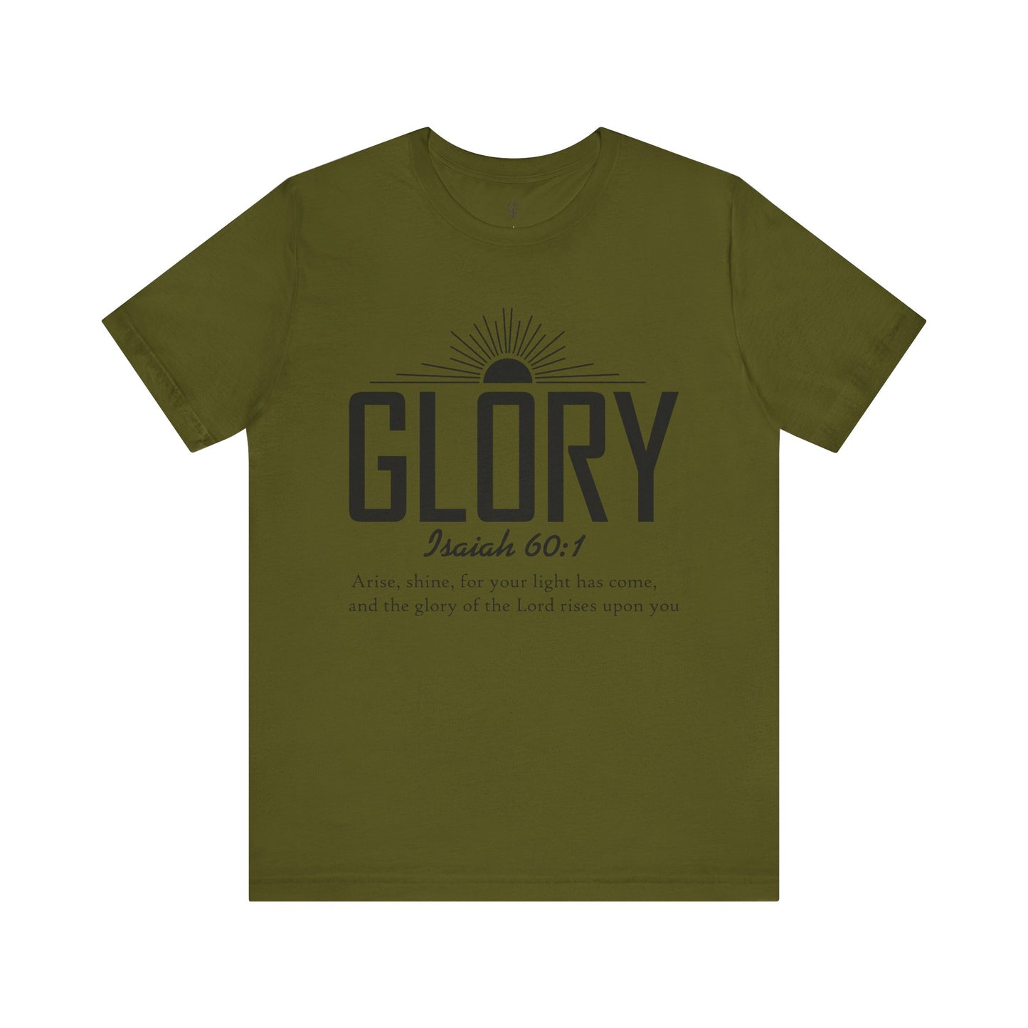 GLORY, ISAIAH 60:1 - Christian Unisex T-shirt