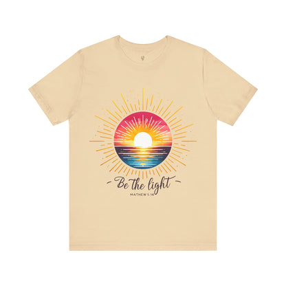 BE THE LIGHT, MATTHEW 5:14 - Faith Shirt